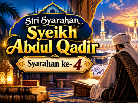 Syarahan Syeikh Abdul Qadir Al-Jailani Ke 4